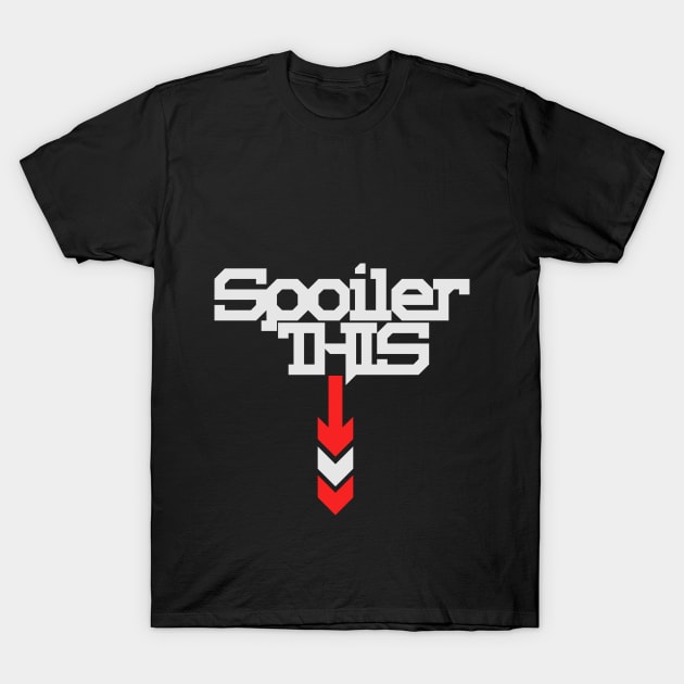 Spoiler This T-Shirt by CTShirts